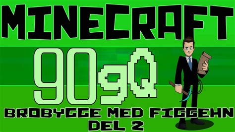 90GQ Minecraft på svenska Brobygge med figgehn Del2 YouTube