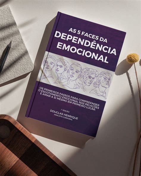 Livro As 5 Faces Da Dependência Emocional Versão Digital Edição 1 0