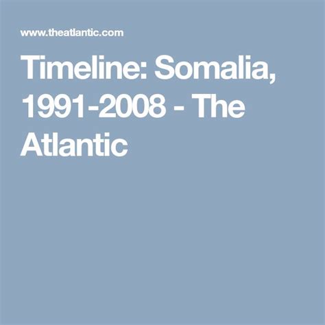 Timeline: Somalia, 1991-2008 | Somalia, Timeline, Atlantic