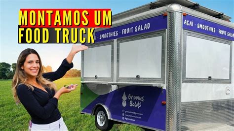 Nos EUA l Quanto CUSTA o que é necessário Tour pelo Food Truck YouTube