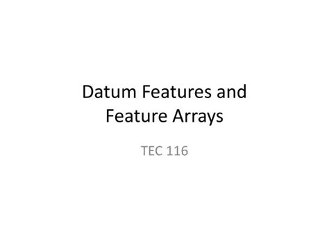 Ppt Datum Features And Feature Arrays Powerpoint Presentation Free