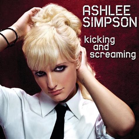 Ashlee Simpson Kicking And Screaming Lyrics Genius Lyrics