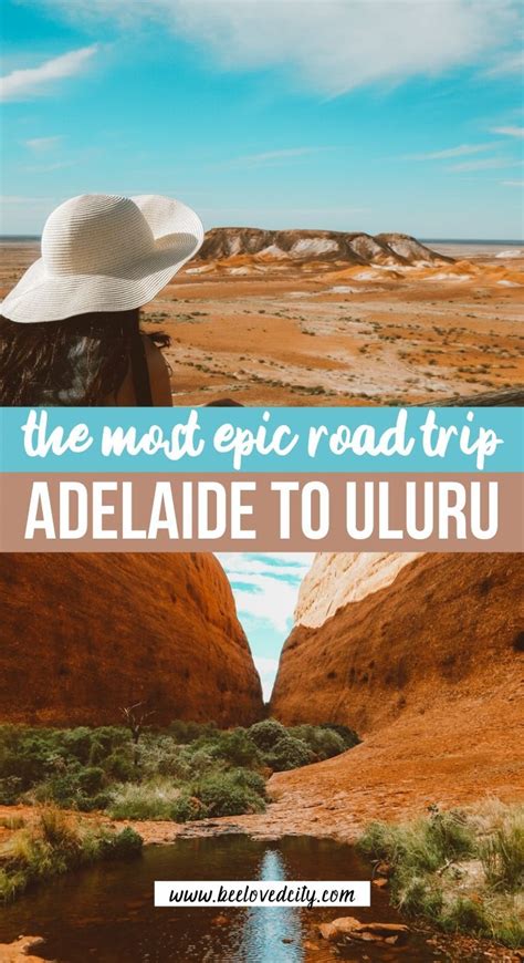 Discover The Most Epic Road Trip Adelaide To Uluru If You Want To