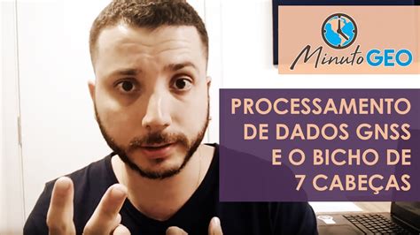 Processamento De Dados Gnss E O Bicho De Cabe As Youtube