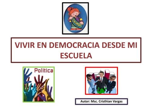 Vivir En Democracia Desde Mi Escuela Ppt