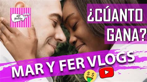 Cuanto Gana Mar Y Fer Vlogs En Youtube Cuanto Ganan Los Youtubers