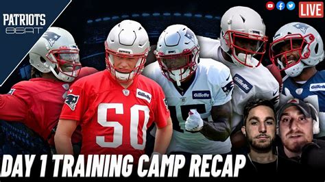 Live Patriots Beat Day One Training Camp Observations Youtube