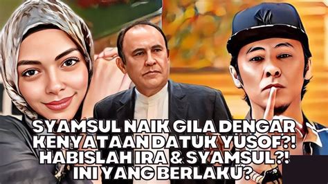 Habislah Ira Kazar Syamsul Datuk Yusof Haslam Buat Syamsul Naik