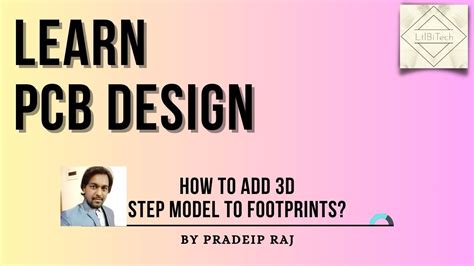 How To Add D Step Model To Footprint On Printed Circuit Board Learn