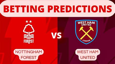 Nottingham Forest Vs West Ham Prediction Betting Tips Youtube