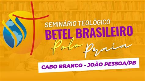 INSTITUCIONAL SEMINÁRIO BETEL BRASILEIRO PRAIA Cabo Branco PB YouTube