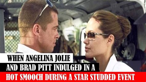 When Angelina Jolie And Brad Pitt Indulged In A Hot Smooch During A Star Studded Event News