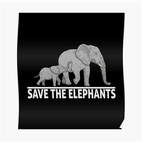 Save The Elephants Poster By Bedesigner Redbubble