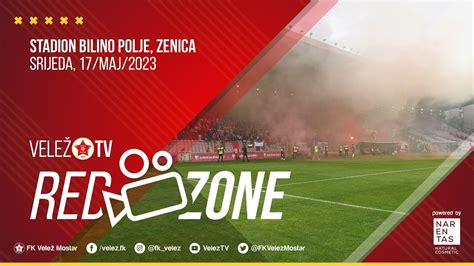 Red Zone I Finale Kup A Bih I Fk Vele H K Zrinjski Youtube