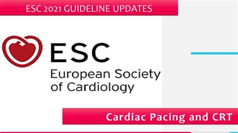 2021 Esc Guideline On Cardiac Pacing And Crt Conduction System Pacing