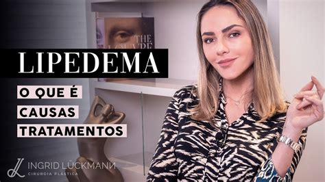 O Que é Lipedema Causas E Tratamento Youtube