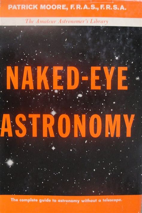 Naked Eye Astronomy Patrick Moore Amazon Books