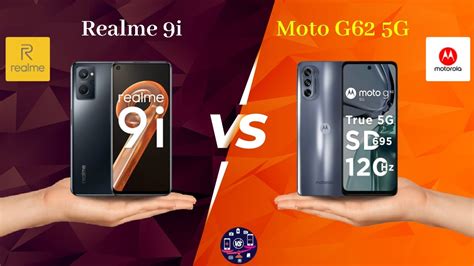 Realme 9i Vs Moto G62 5g Moto G62 5g Vs Realme 9i Full Comparison Full Specifications