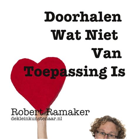 Doorhalen Wat Niet Van Toepassing Is Robert Ramaker De