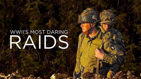 Watch Wwii S Most Daring Raids Streaming Online Yidio