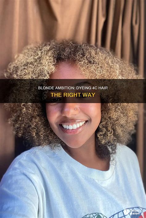 Blonde Ambition Dyeing 4C Hair The Right Way ShunSalon