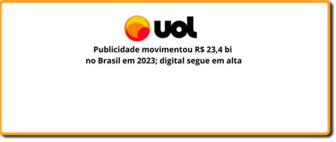 Publicidade Movimentou R 23 4 Bi No Brasil Em 2023 Digital Segue Em Alta