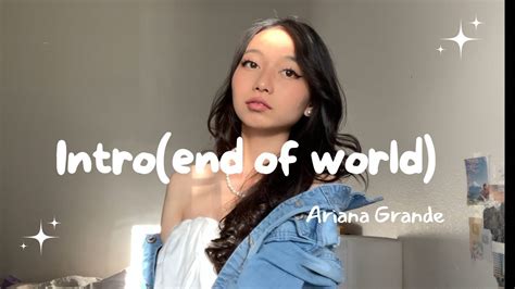 Cover Intro End Of The World Ariana Grande Youtube