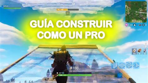 Gu A C Mo Construir M S R Pido En Fortnite Battle Royale Aprende A