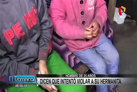 VES acusan a sujeto de intentar violar a su hermana de ocho años