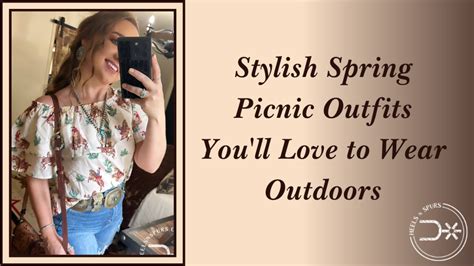 Stylish Spring Picnic Outfits You'll Love to Wear Outdoors – Heels N Spurs