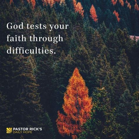 God Tests Your Faith Through Difficulties Pastor Rick S Daily Hope