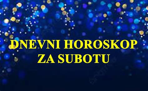 Dnevni Horoskop Za SUBOTU