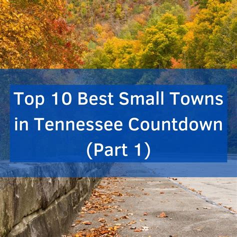 Top 10 Best Small Towns In Tennessee Countdown Part 1 Susan