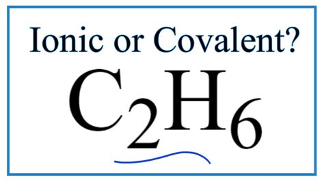 Is C2h6 Ethane Ionic Or Covalentmolecular Youtube