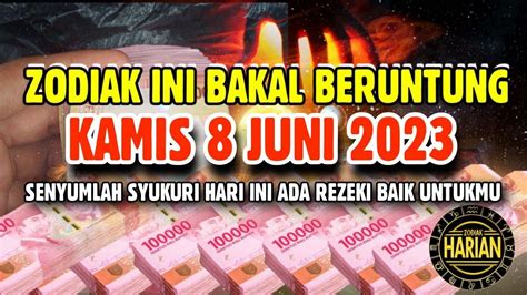 ZODIAK YANG BERUNTUNG HARI KAMIS 8 JUNI 2023 LENGKAP DAN AKURAT YouTube