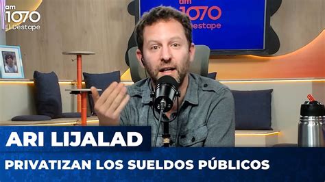 PRIVATIZAN LOS SUELDOS PÚBLICOS Editorial de Ari Lijalad YouTube