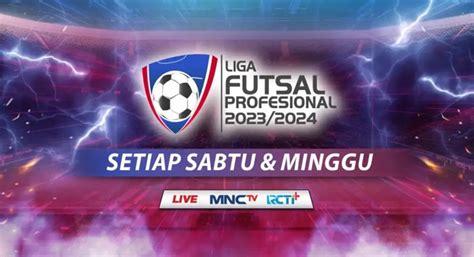 Jadwal Liga Futsal Profesional Pekan Ke Sabtu Live Di