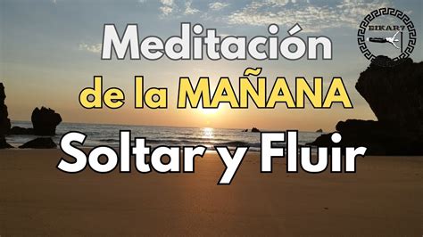 Meditación SOLTAR y fluir MINDFULNESS YouTube