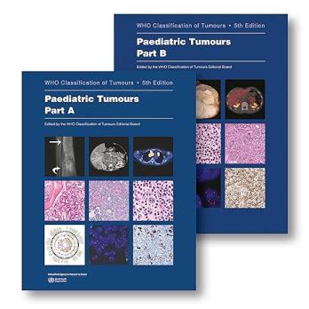 PAEDIATRIC TUMOURS WHO CLASSIFICATION OF TUMOURS 5TH ED VOL 7