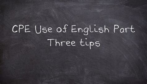 CPE Use of English Part Three tips - UsingEnglish.com