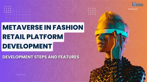 Metaverse In Fashion Retail Platform Development Idea Usher