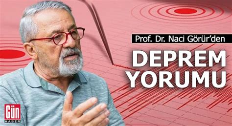 Prof Dr Naci Görür den deprem yorumu