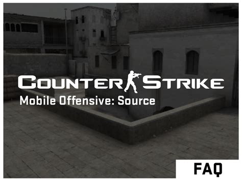 FAQS tutorial - Counter Strike: Mobile Offensive Source mod for Counter ...