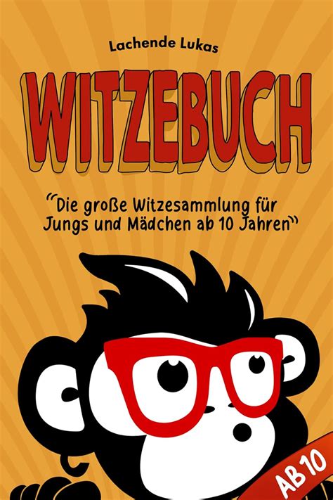 Witzebuch ab 10 große Witzesammlung für Jungs und Mädchen ab 10