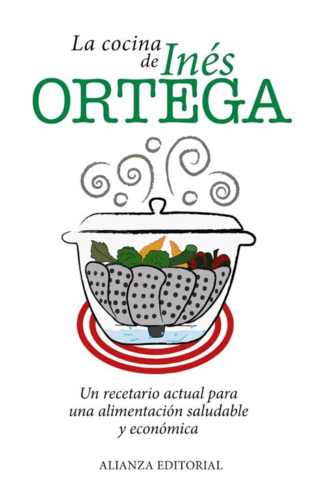 Amazon La Cocina De In S Ortega Un Recetario Actual Para Una