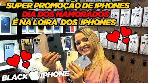 Iphones Barato Na Promo O Dia Dos Namorados Na Loira Dos Iphones Da