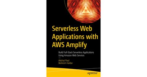 Serverless Web Applications With Aws Amplify Build Full Stack