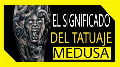 El Significado Del Tatuaje De Medusa El Tatuaje De Medusa Youtube