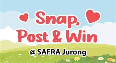 Now Till Feb Snap Post Win Contest At Safra Jurong Sg