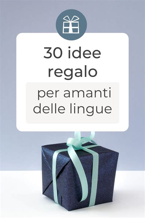 30 Idee Regalo Di Natale Per Studenti Di Lingue Idee Per Regali Di